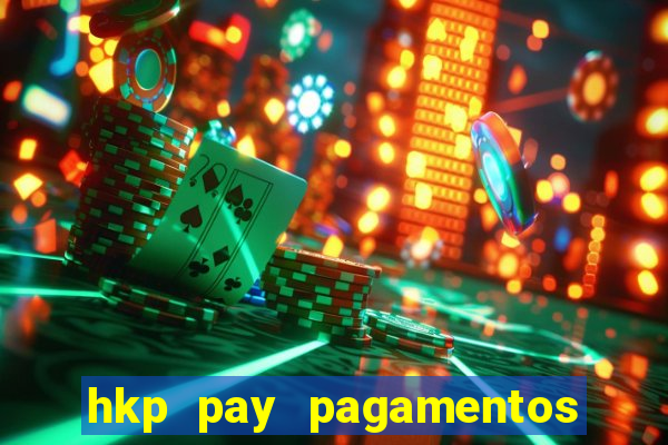 hkp pay pagamentos ltda jogo do tigre